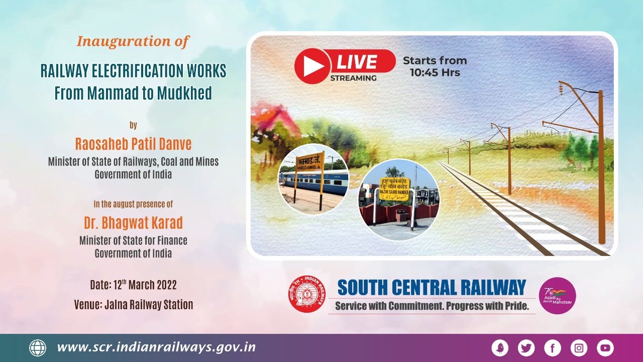Inauguration of Railway Electrification works from Manmad and Mudkhed on 12th Mar, 2022 at Jalna