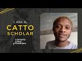 I Am a Catto Scholar: Anthony
