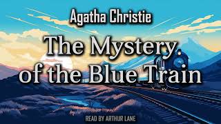 The Mystery Of The Blue Train By Agatha Christie Hercule Poirot Full Audiobook