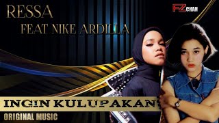 Ressa Feat Nike Ardilla - Ingin Kulupakan //Original Music