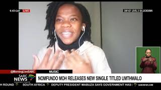 Singer, songwriter Nomfundo Moh on her musical journey, new single 'Umthwalo'