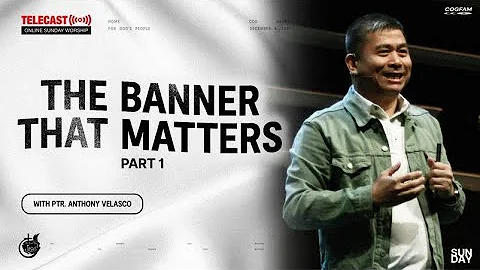 The Banner That Matters Part 1 | Pastor Anthony Ve...