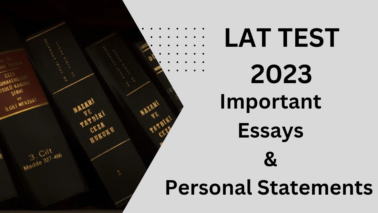 important essays for lat test 2022