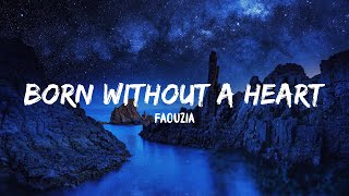 Faouzia - Born Without a Heart (Stripped) (Lyrics) Resimi