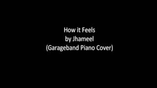 How it feels by Jhameel - piano cover