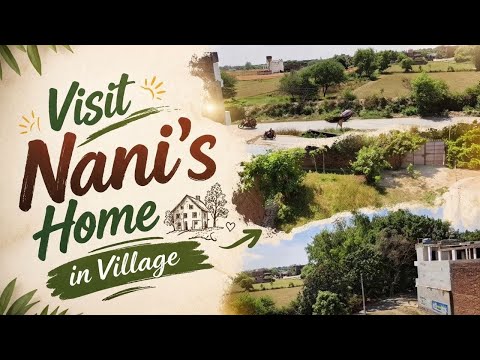 Nani's house Home Tour !! #nanikaghar #hometourvideo #mazedarvideos#viralvideo #treanding#enjoyvlog