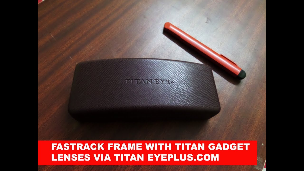 Fastrack frame withTitan Gadget lenses purchased via online Titan ...