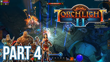 Torchlight 2 Gameplay Walkthrough Part 4 No Commentary
