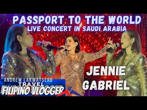 JENNIE GABRIEL- LIVE FULL CONCERT PERFORMANCE IN AL KHOBAR SAUDI ARABIA PASSPORT TO THE WORLD