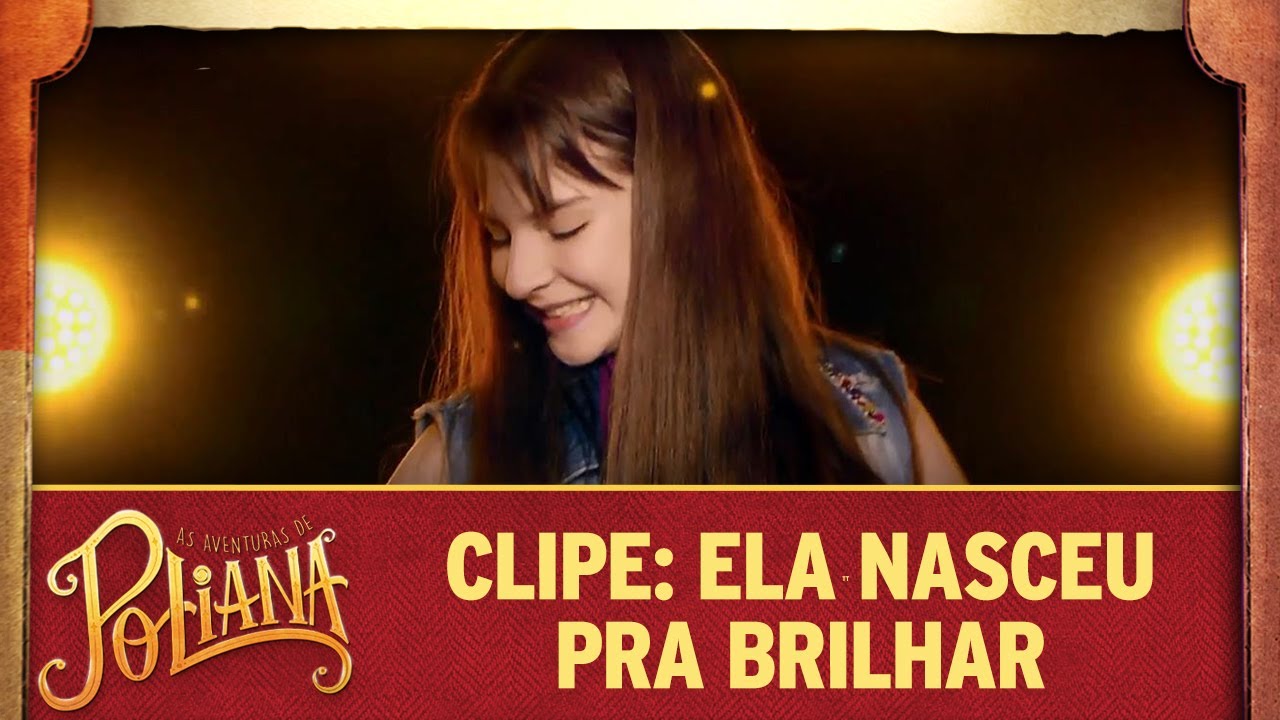 As Aventuras de Poliana (Novela) - Ela Nasceu Pra Brilhar - Ouvir