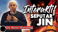 Interaktif Seputar Jin || Ust. Munzir Situmorang  - Durasi: 1.23.03. 