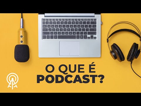 Vídeo: O que é o podcast?