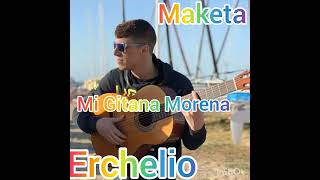 Video thumbnail of "Erchelio Mi Gitana Morena Maketa #erchelio"