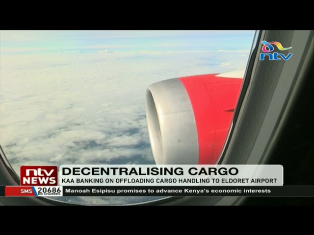 KAA banking on offloading cargo handling to Eldoret airport class=