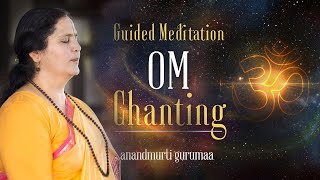 Guided Meditation: Om Chanting (English) | Anandmurti Gurumaa