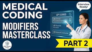 Medical Coding Modifiers Explained | CPC Exam Prep & Interview Questions | Part  2