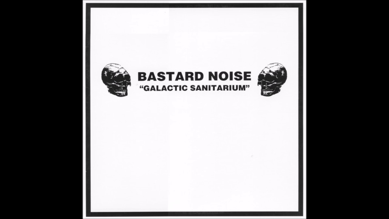 Bastard Noise ‎– Galactic Sanitarium [FULL ALBUM] - YouTube