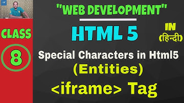 Html5 Entities and iframes tutorial || Web Development classes Lesson-8