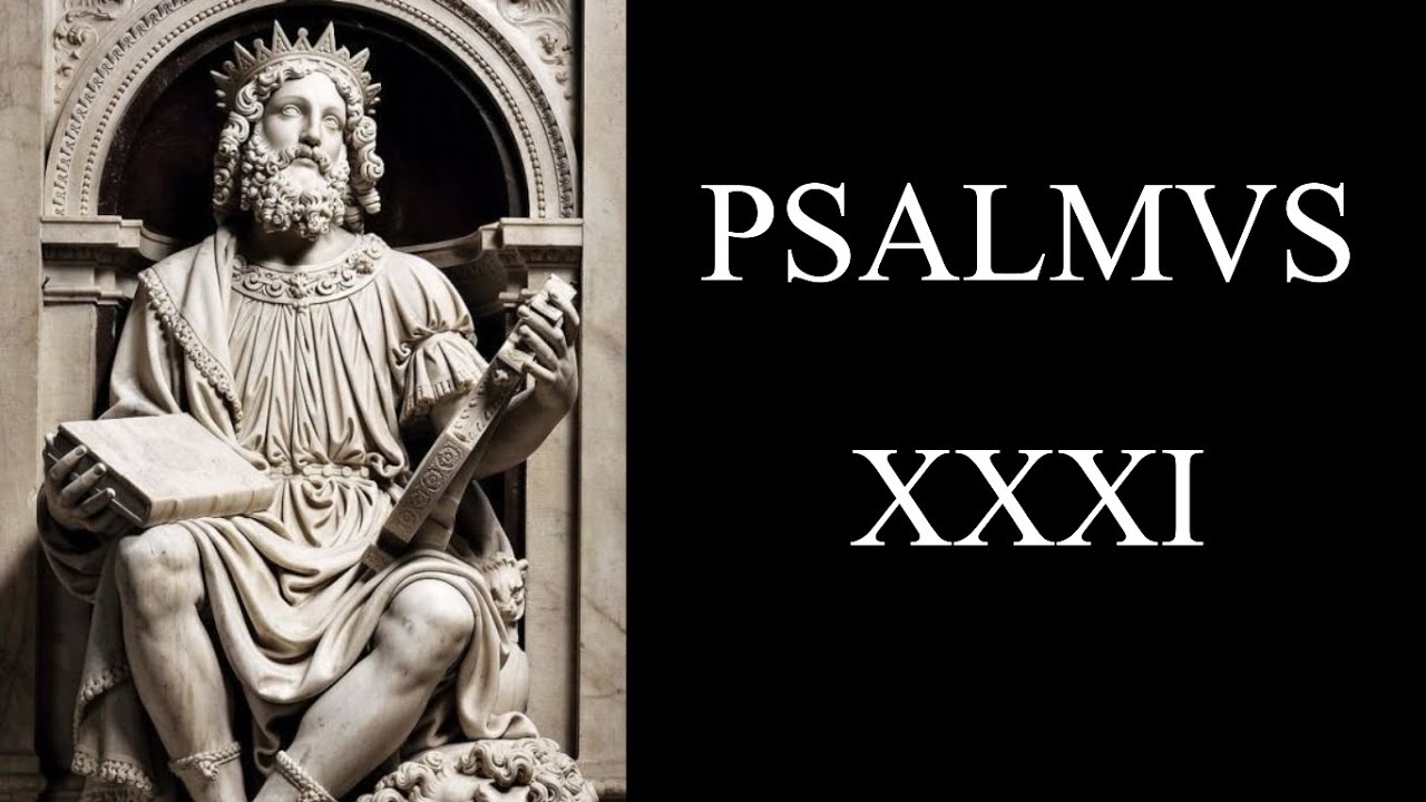 Psalm 31 Latin reading (Clementina psalmus tricesimus primus) YouTube