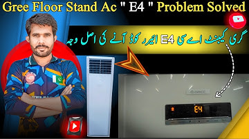 E4 Error Code Gree Air Conditioner | Floor Stand Gree Cabinet Ac E4 Problem Solved