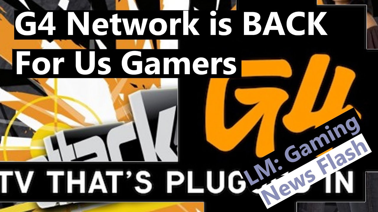 Return Of G4 Network For Gamers G4TechTV - Gaming News Flash