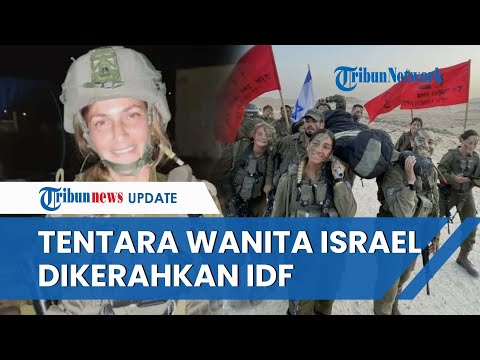 CARI PETAKA, Israel Kerahkan Pasukan Tempur Wanita Serang Hamas tapi Malah Terkepung dan Tak Bekutik