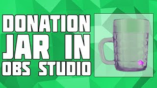 How to Add A Twitch Donation Jar In OBS! Bits Jar on Steam! Twitch donation Jar! Donation Mug!