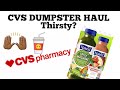 CVS DUMPSTER HAUL thristy?