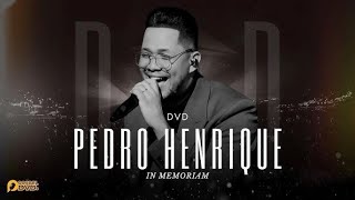 Pedro Henrique | DVD As Mais Tocadas [In Memoriam]