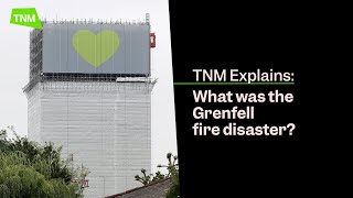 What Was The Grenfell Fire Disaster?