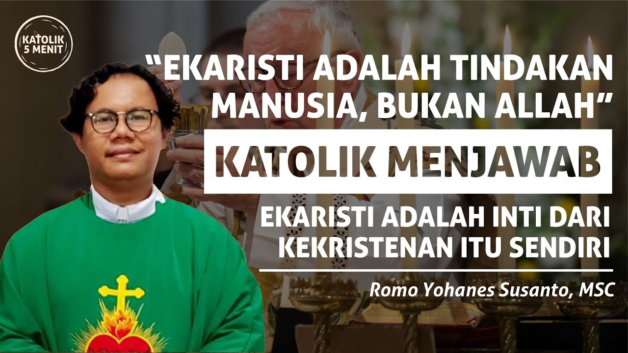 Katolik Menjawab! Ekaristi adalah Inti dari Kekristenan itu Sendiri, Mengapa? | Romo Aba, MSC