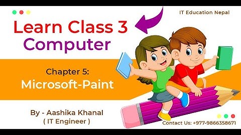 Ch 5 | MS-Paint | Class-3 | Online Class in Nepali By Aashika Khanal | Free IT Education Nepal