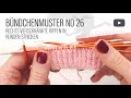 Strickmuster No. 26: Bündchenmuster in rechts verschränkten Rippen in Runden stricken