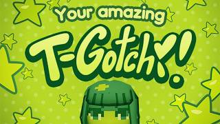 Your Amazing T-Gotchi!