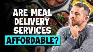 Are Meal Delivery Services Affordable?