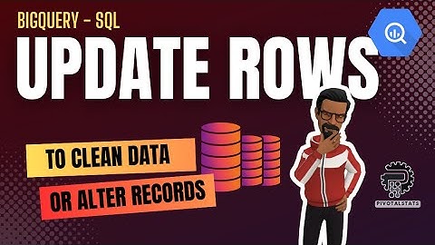 Using UPDATE statement for data cleaning or wrangling in SQL | BigQuery