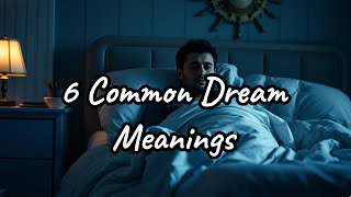 6 Common Dream Meanings
