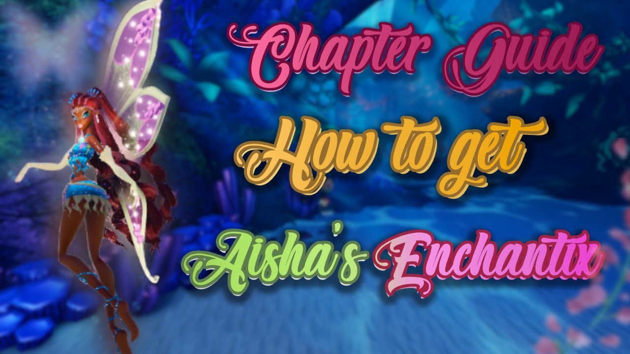HOW TO GET AISHA'S ENCHANTIX | New Update Review & Tips for Chapter 1 | Winx - The Fairy Guardians