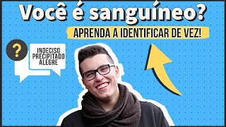 TEMPERAMENTO SANGUÍNEO - As 5 principais características!