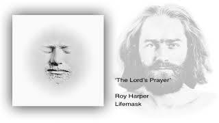 Watch Roy Harper The Lords Prayer video