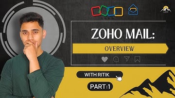 Zoho Mail: Overview | Part: 1 | ZOHO Tutorial Series