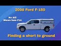 Finding a short to ground - 2008 Ford F-150