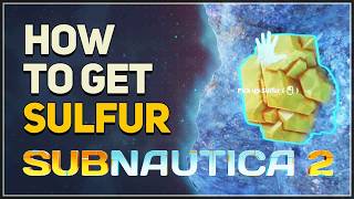 How to get Sulfur Subnautica 2 @WoWQuest