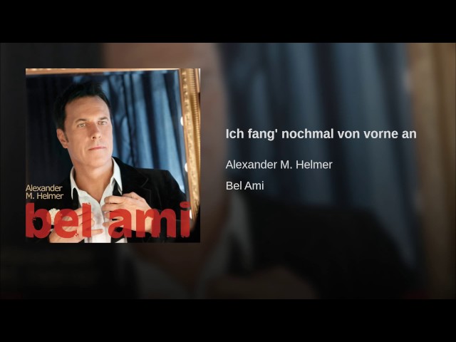 Alexander M. Helmer - Ich Fang' Nochmal Von Vorne An