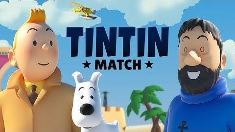 Tintin Match - Gameplay Trailer (iOS, Android)