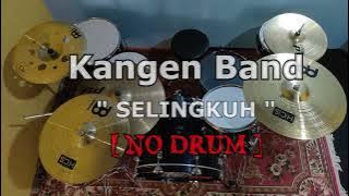 Download lagu KANGEN BAND - SELINGKUH (NO SOUND DRUM)