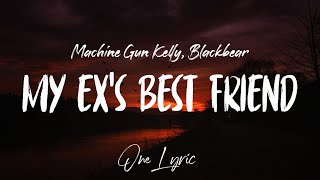 Machine Gun Kelly ft. Blackbear - my ex's best friend (Lyrics) | One Lyric