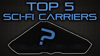 Top Five Sci-Fi Carriers