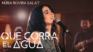 Que Corra El Agua - Núria Rovira Salat (feat. Soufiane Dakki)