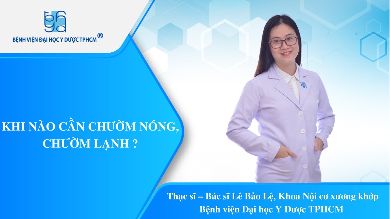 KHI NÀO CẦN CHƯỜM NÓNG, CHƯỜM LẠNH ? | UMC | Bệnh viện... - youtube